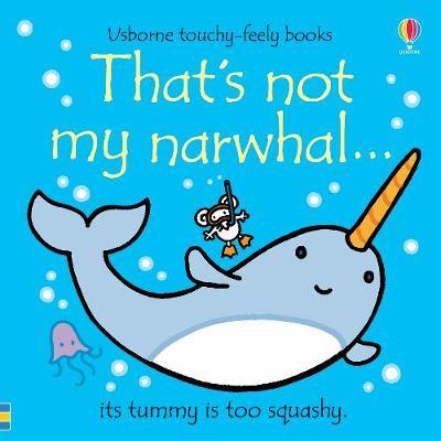 That's not my narwhal... by Fiona Watt image