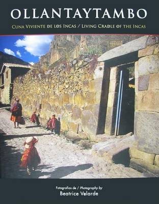 Ollantaytambo: Living Cradle of the Incas by Beatrice Velarde image