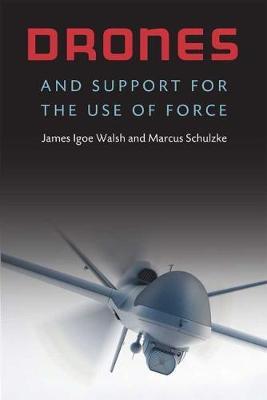 Drones and Support for the Use of Force by James Igoe Walsh image