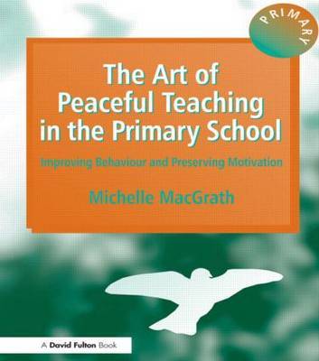 The Art of Peaceful Teaching in the Primary School by Michelle MacGrath image