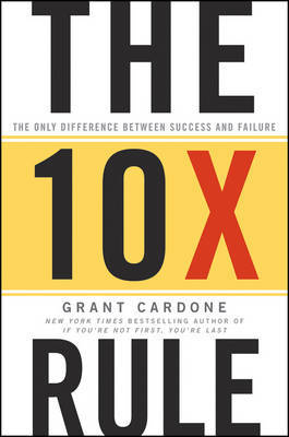 The Ten Times Rule by Grant Cardone image