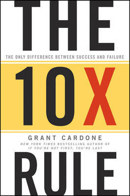 The 10X Rule on Hardback by Grant Cardone