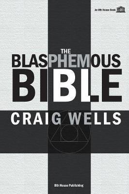 The Blasphemous Bible by Craig Wells image