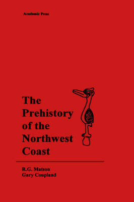 The Prehistory of the Northwest Coast by R.G. Matson image