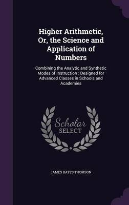 Higher Arithmetic, Or, the Science and Application of Numbers image