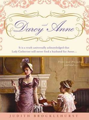 Darcy and Anne by Judith Brocklehurst