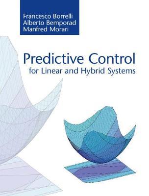 Predictive Control for Linear and Hybrid Systems by Francesco Borrelli image