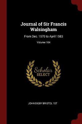 Journal of Sir Francis Walsingham by John Digby Bristol 1st image