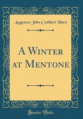 A Winter at Mentone (Classic Reprint) by Augustus John Cuthbert Hare image