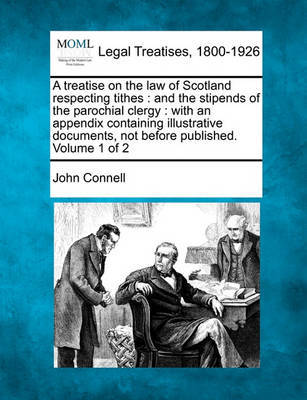 A Treatise on the Law of Scotland Respecting Tithes by John Connell image