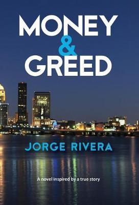 Money & Greed on Hardback by Jorge Rivera