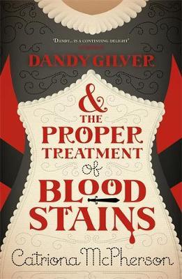 Dandy Gilver and the Proper Treatment of Bloodstains by Catriona McPherson image