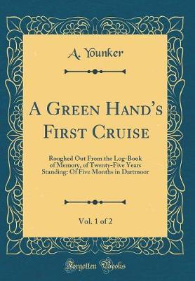 A Green Hand's First Cruise, Vol. 1 of 2 by A Younker image
