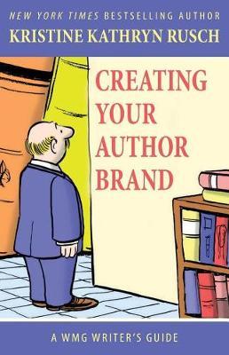 Creating Your Author Brand by Kristine Kathryn Rusch image
