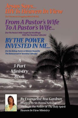 Jesus Says...HIV Is Heaven in View: A 3-Part Ministry Book by Ava Gardner image