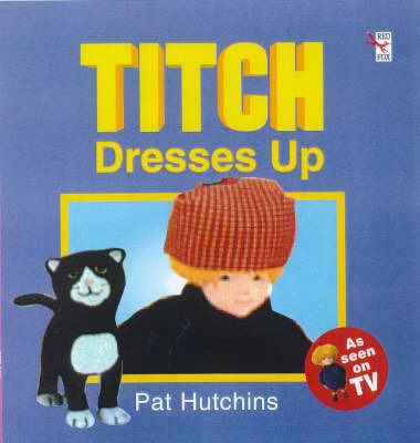 Titch Dresses Up on Paperback by Pat Hutchins