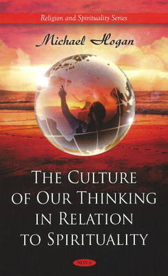 Culture of Our Thinking in Relation to Spirituality by Michael Hogan image