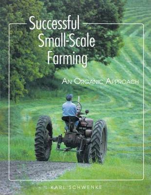 Successful Small-Scale Farming by Karl Schwenke