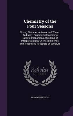 Chemistry of the Four Seasons by Thomas Griffiths image