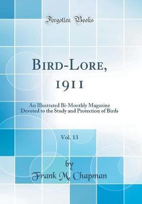 Bird-Lore, 1911, Vol. 13 by Frank M Chapman image