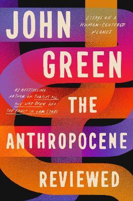 The Anthropocene Reviewed by John Green image