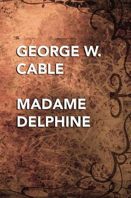 Madame Delphine by George W Cable image