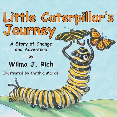 Little Caterpillar's Journey by Wilma J Rich