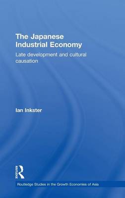 The Japanese Industrial Economy on Hardback by Ian Inkster