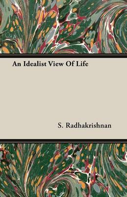 An Idealist View Of Life by S Radhakrishnan image