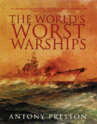 The World's Worst Warships by Antony Preston image