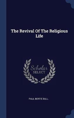 The Revival of the Religious Life by Paul Bertie Bull image