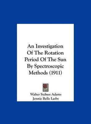 An Investigation of the Rotation Period of the Sun by Spectroscopic Methods (1911) by Walter Sydney Adams image