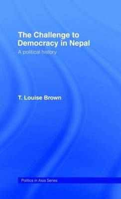 The Challenge to Democracy in Nepal by Louise Brown image