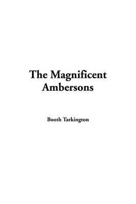 The Magnificent Ambersons on Hardback by Booth Tarkington