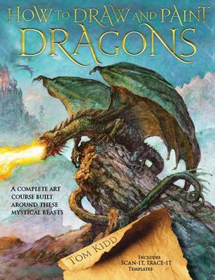 How to Draw and Paint Dragons by Tom Kidd image