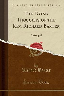 The Dying Thoughts of the REV. Richard Baxter by Richard Baxter image