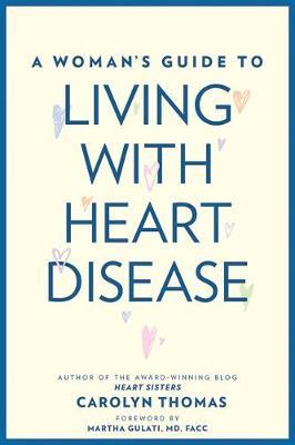 A Woman's Guide to Living with Heart Disease by Carolyn Thomas image