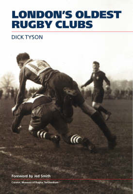 London's Oldest Rugby Clubs by Dick Tyson image