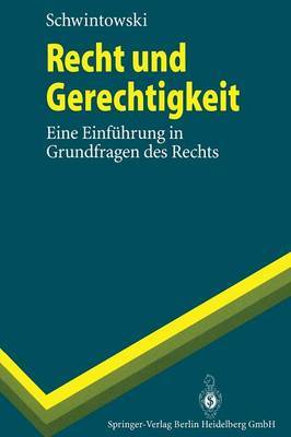 Recht Und Gerechtigkeit: Eine Einfuhrung in Grundfragen Des Rechts on Paperback by Hans-Peter Schwintowski