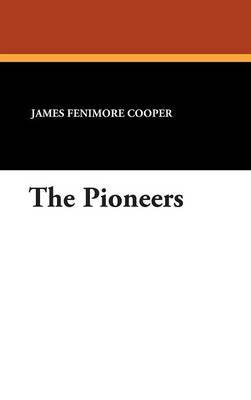 The Pioneers by James , Fenimore Cooper image