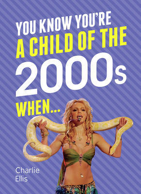 You Know You're a Child of the 2000s When... by Charlie Ellis image