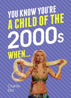 You Know You're a Child of the 2000s When... on Hardback by Charlie Ellis