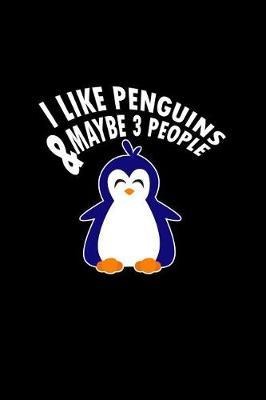 I Like Penguins & Maybe 3 People by Gcjournals Penguin Journals image