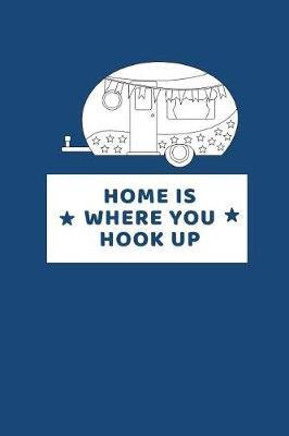 Home Is Where You Hook Up by Blue Frog Publishing