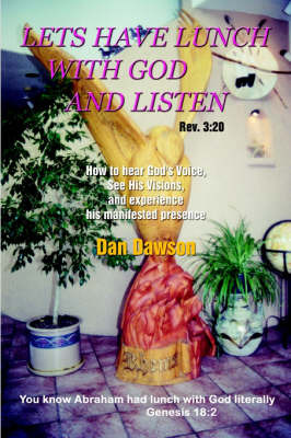 Lets Have Lunch With God and Listen by Dan Dawson image