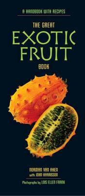 The Exotic Fruit Book on Hardback by Norman Van Aken