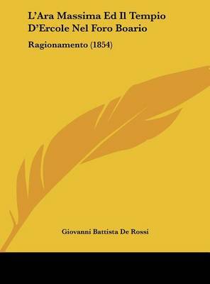 L'Ara Massima Ed Il Tempio D'Ercole Nel Foro Boario: Ragionamento (1854) by Giovanni Battista de Rossi image