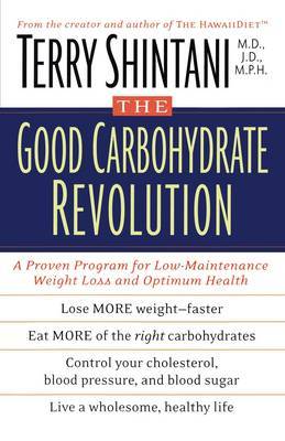 The Good Carbohydrate Revolution by Terry Shintani image
