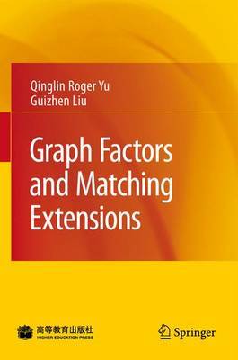 Graph Factors and Matching Extensions by Qinglin Roger Yu image