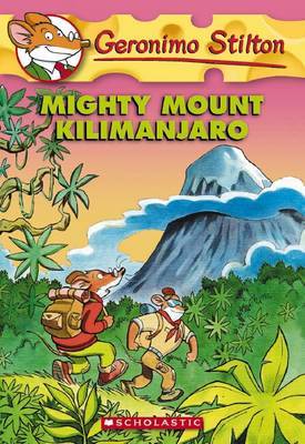 Mighty Mount Kilimanjaro (Geronimo Stilton #41) by Stilton,Geronimo image